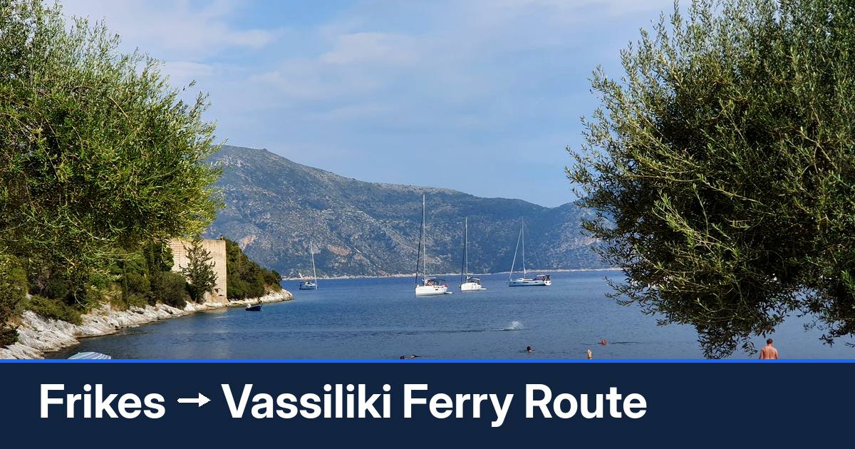 Frikes to Vassiliki ferry route summary