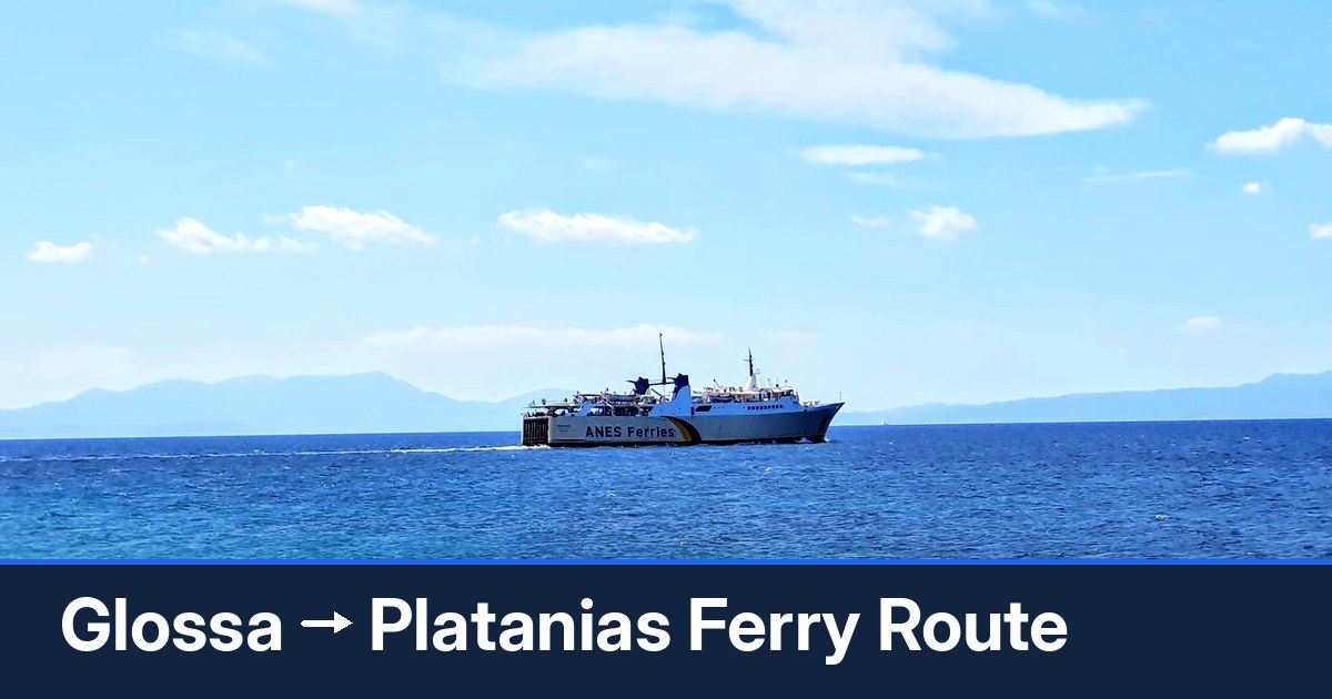 Glossa to Platanias ferry route summary