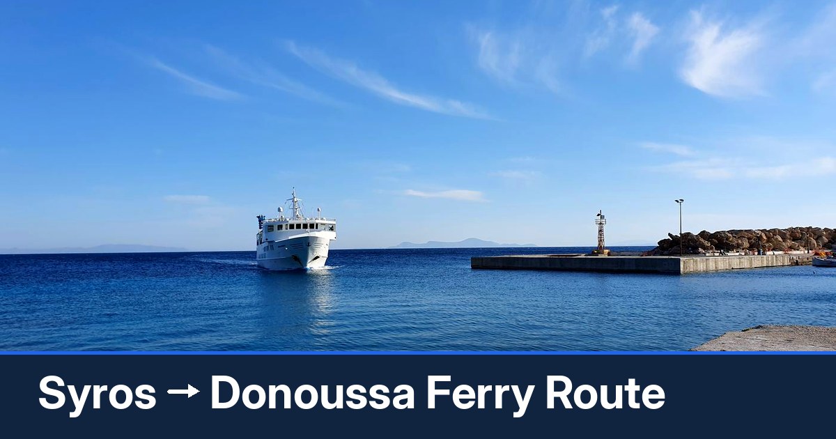 Syros to Donoussa ferry route summary