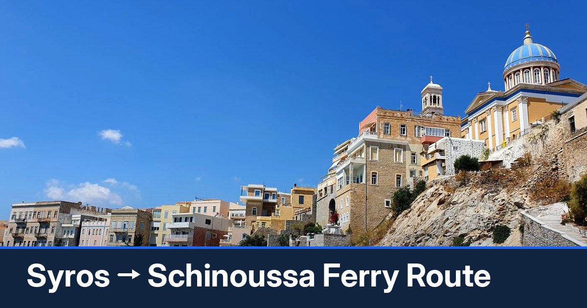 Syros to Schinoussa ferry route summary