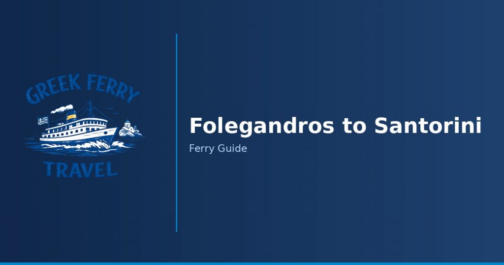 Folegandros to Santorini ferry route