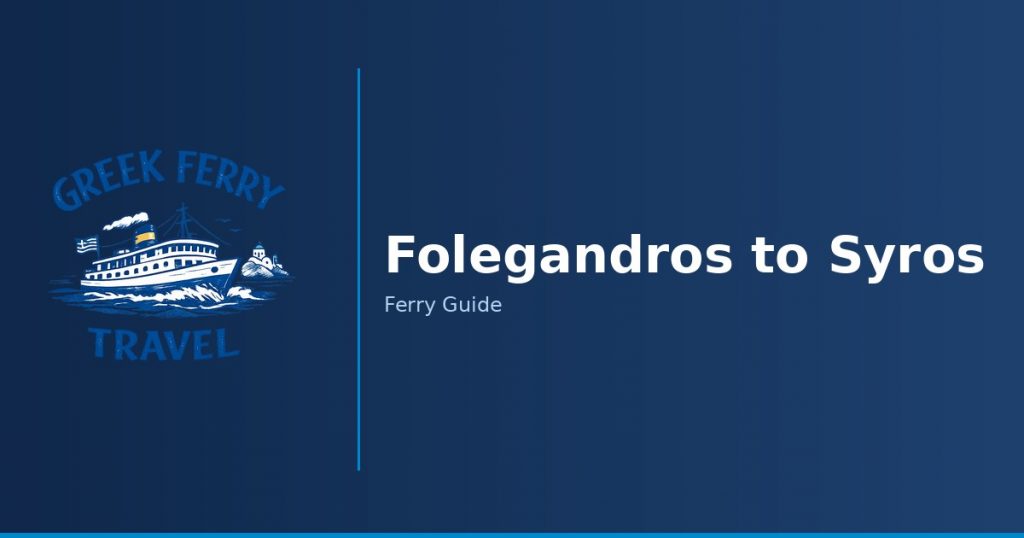 Folegandros to Syros ferry route